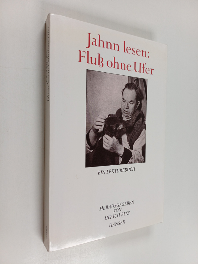 Ulrich Bitz : Jahnn lesen - Fluss ohne Ufer : ein Lekture...