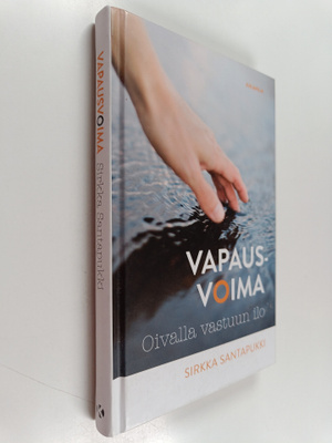 Sirkka Santapukki : Vapausvoima : oivalla vastuun ilo