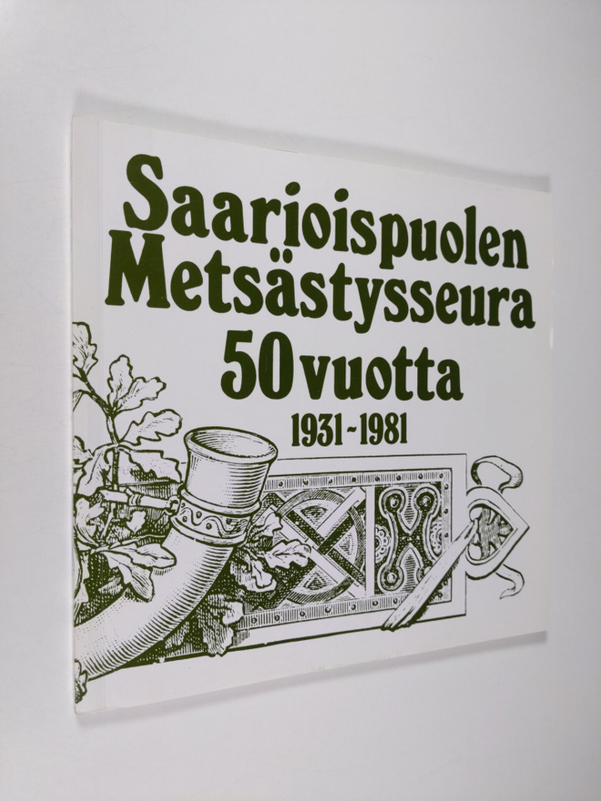 Yrjö Tähti ym. : Saarioispuolen metsästysseura 50 vuotta ...