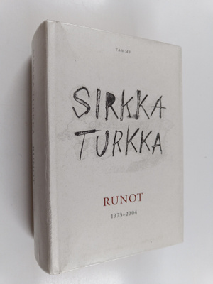 Sirkka Turkka : Runot : 1973-2004