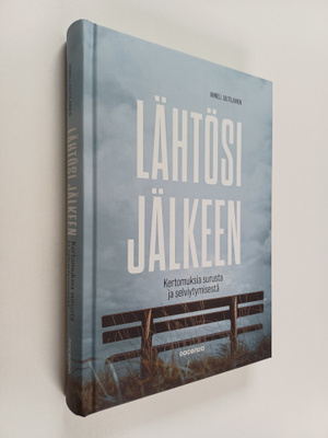 Anneli Juutilainen : Lähtösi jälkeen : kertomuksia surust...