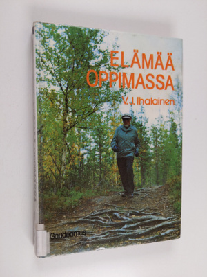 V. J. Ihalainen : Elämää oppimassa