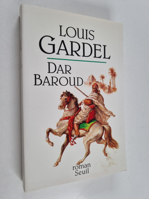 Louis Gardel : Dar Baroud - roman