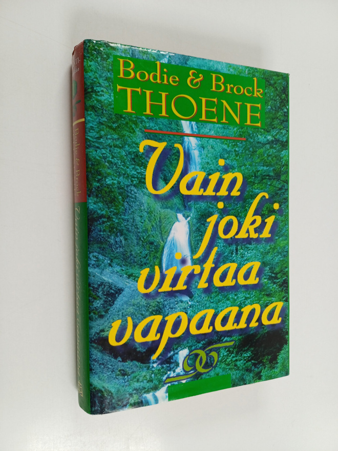 Brock Thoene ym. : Vain joki virtaa vapaana