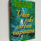 Brock Thoene ym. : Vain joki virtaa vapaana - pikkukuva 1