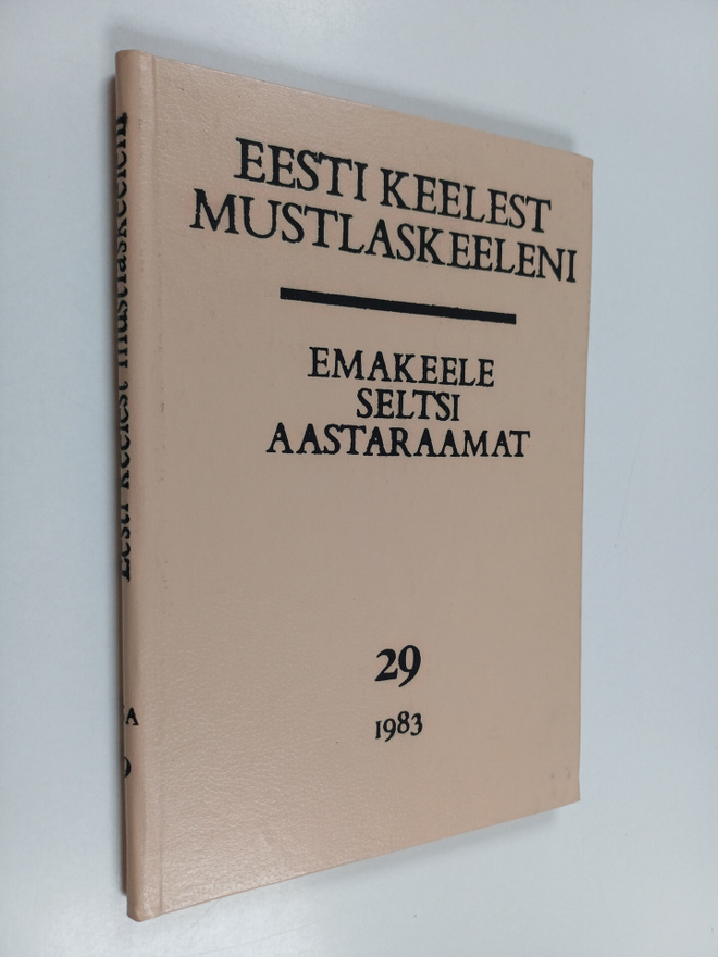 Emakeele seltsi aastaraamat 29 : Eesti keelest mustlaskee...
