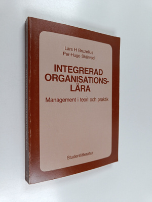 Lars H. Bruzelius : Integrerad organisationslära : manage...
