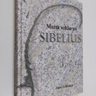 Jussi Lehtonen : Mutta sehän on Sibelius (signeerattu) - pikkukuva 1