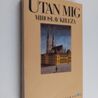 Miroslav Krleza : Utan mig Miroslav Krleza - pikkukuva 1