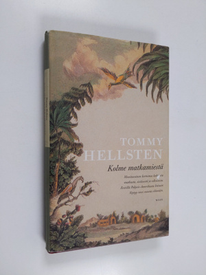 Tommy Hellsten : Kolme matkamiestä