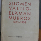 Jussi Teljo: Suomen valtioelämän murros 1905-1908. Wsoy-49. - pikkukuva 1