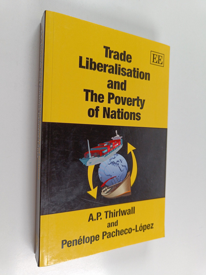 A. P. Thirlwall : Trade liberalisation and the poverty of...
