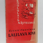 Esteri Vuorinen : Laulava kivi ja muita koululaisnäytelmiä - pikkukuva 1