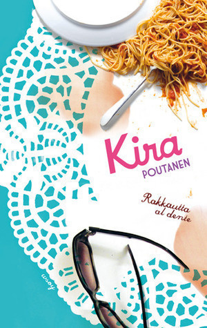 Kira Poutanen: Rakkautta ala dente 2p. -10