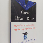 Ben Wildavsky : The Great Brain Race - How Global Univers... - pikkukuva 1
