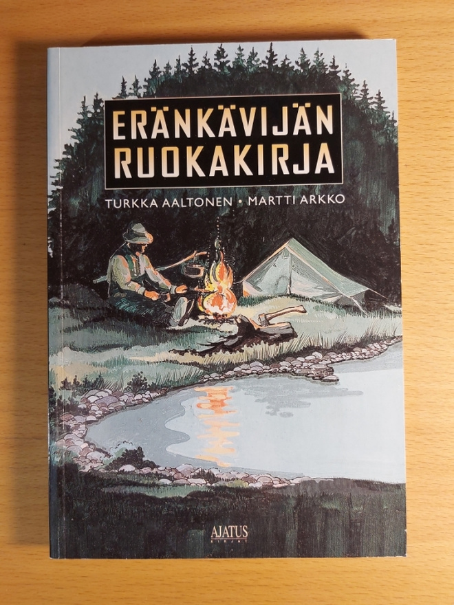 Eränkävijän ruokakirja AALTONEN, TURKKA & ARKKO, MARTTI