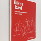 Seppo Tiihonen : Oikea käsi : valtiojohdon neuvonantajat ... - pikkukuva 1