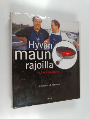 Antti Vahtera ym. : Hyvän maun rajoilla : ruokaa ja ruoka...