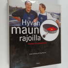 Antti Vahtera ym. : Hyvän maun rajoilla : ruokaa ja ruoka... - pikkukuva 1