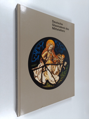 Rudiger Becksmann : Deutsche Glasmalerei des Mittelalters