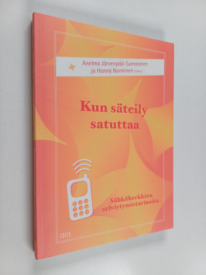 Anelma Järvenpää-Summanen ym. : Kun säteily satuttaa : sä...