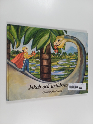 Gunwor Nordström : Jakob och urtidsresan