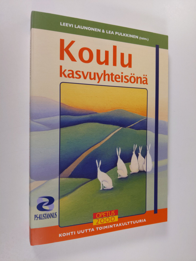 Leevi ym. Launonen : Koulu kasvuyhteisönä : kohti uutta t...