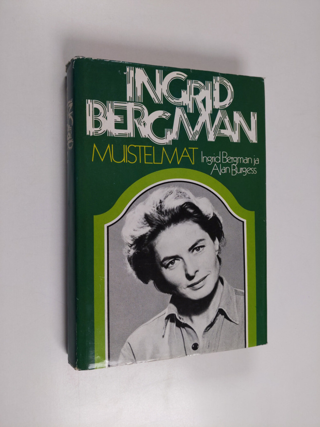 Ingrid Bergman : Ingrid Bergman : muistelmat
