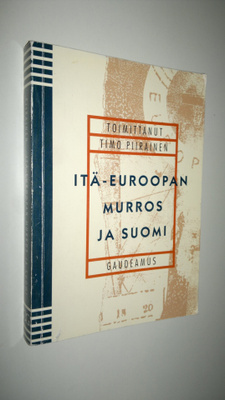 Timo (toim.) Piirainen : Itä-Euroopan murros ja Suomi