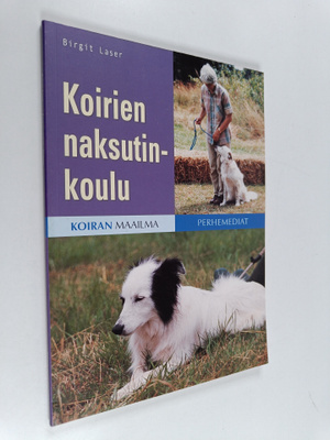 Birgit Laser : Koirien naksutinkoulu