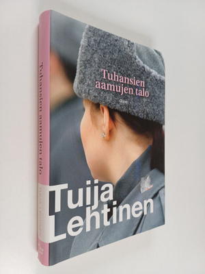 Tuija Lehtinen : Tuhansien aamujen talo