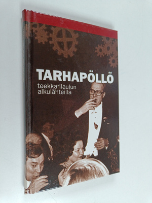 Tarhapöllö : teekkarilaulun alkulähteillä