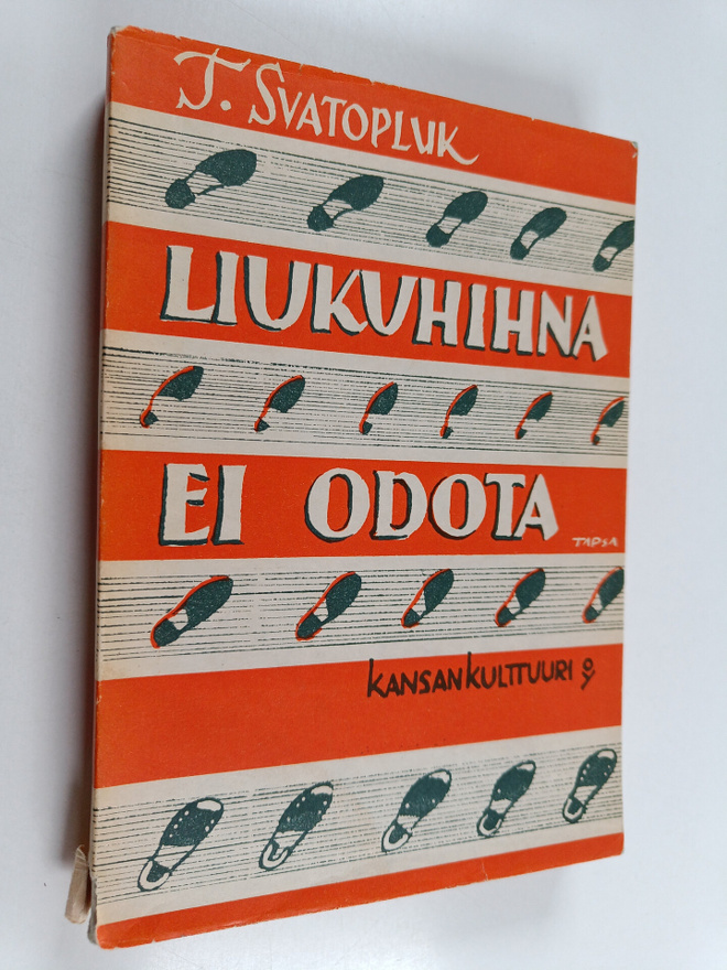 T. Svatopluk : Liukuhihna ei odota