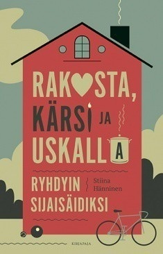 Stiina Hänninen: Rakasta, kärsi ja uskalla