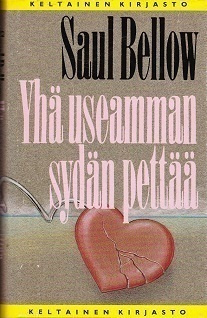 Saul Bellow : Yhä useamman sydän pettää