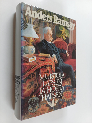 Anders Ramsay : Muistoja lapsen ja hopeahapsen 1 : 1836-1864
