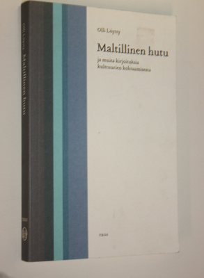 Olli Löytty : Maltillinen hutu ja muita kirjoituksia kult...