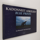 Jan Blomstedt : Kadonneet askeleet = Blue prints - pikkukuva 1