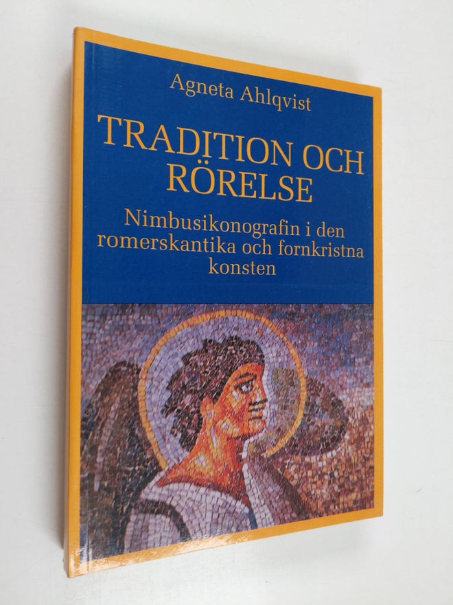 Agneta Ahlqvist : Tradition och rörelse : nimbusikonograf...