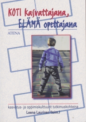 Leena Laurinen (toim.): Koti kasvattajana, elämä opettajana