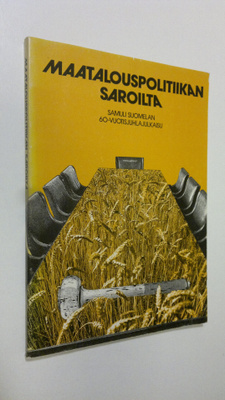Lauri (toim.) Kettunen : Maatalouspolitiikan saroilta : p...