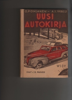 Pohjanen & Walli: Uusi autokirja, WSOY 1947, 12.p., K3 +