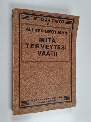 Alfred Grotjahn : Mitä terveytesi vaatii