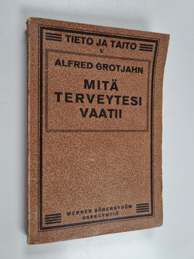 Alfred Grotjahn : Mitä terveytesi vaatii