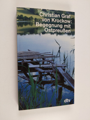 Christian von Krockow : Begegnung mit Ostpreussen
