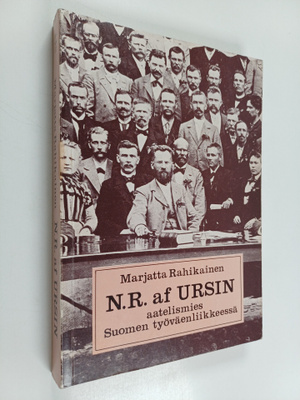 Marjatta Rahikainen : N. R. af Ursin : aatelismies Suomen...