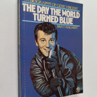 Britt Hagarty : The day the world turned blue : A biograp... - pikkukuva 1
