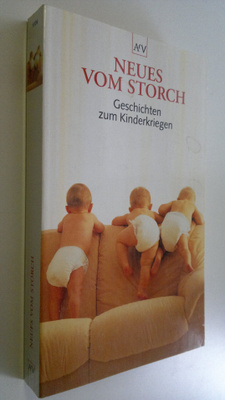 Neues vom Storch :Geschichten zum Kinderkriegen