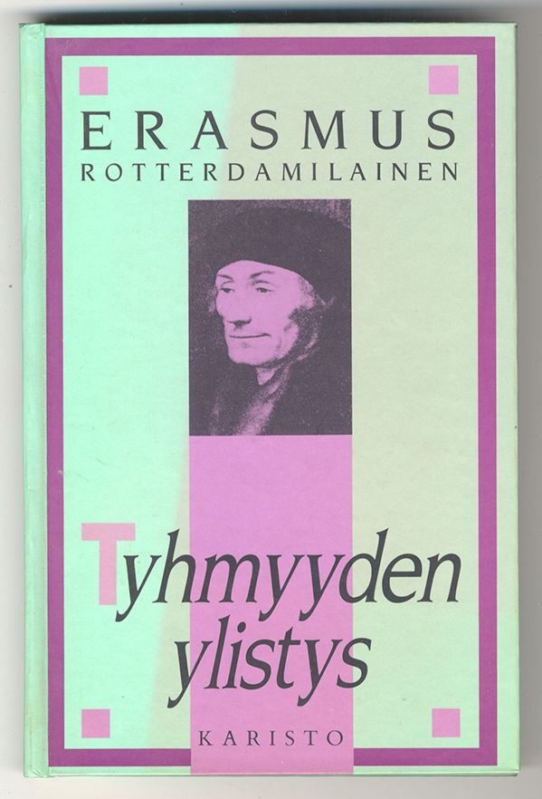 Erasmus Rotterdamilainen: Tyhmyyden ylistys