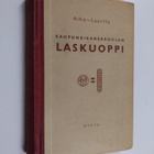 August Alho ym. : Kaupunkikansakoulun laskuoppi - pikkukuva 1
